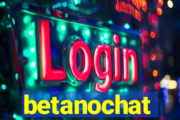 betanochat