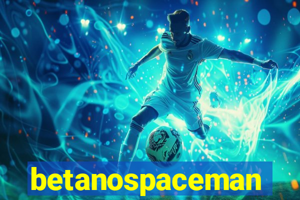 betanospaceman