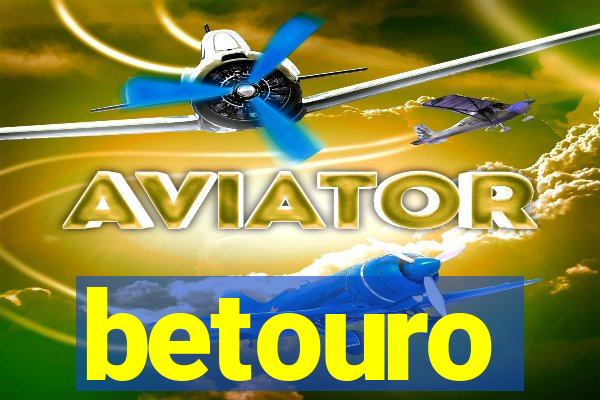 betouro