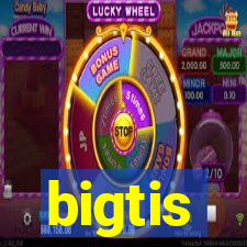 bigtis