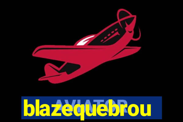 blazequebrou