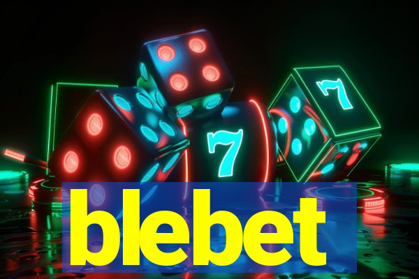 blebet