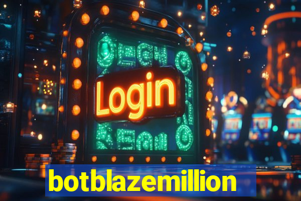 botblazemillion