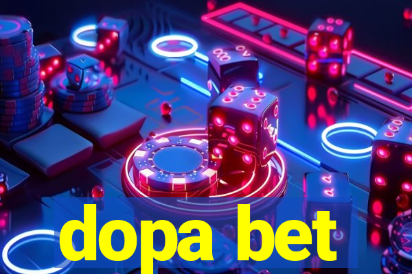 dopa bet