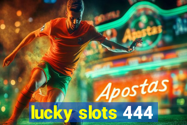 lucky slots 444