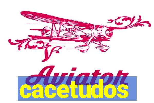 cacetudos