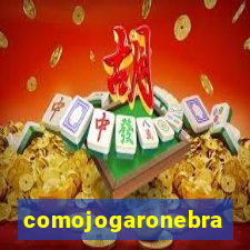 comojogaronebra