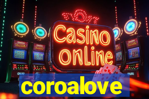 coroalove