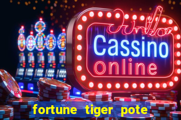 fortune tiger pote de ouro completo