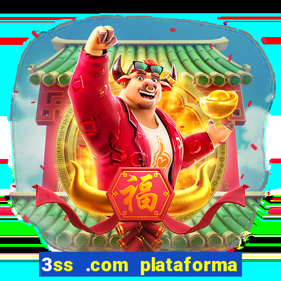 3ss .com plataforma de jogos