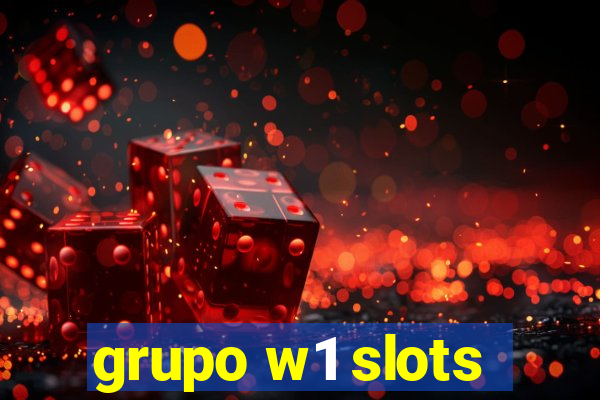 grupo w1 slots