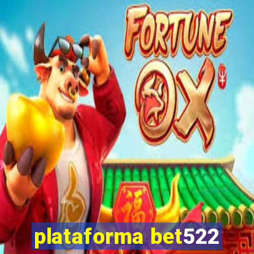 plataforma bet522