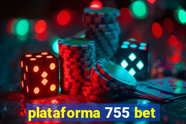 plataforma 755 bet