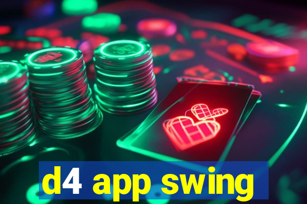 d4 app swing