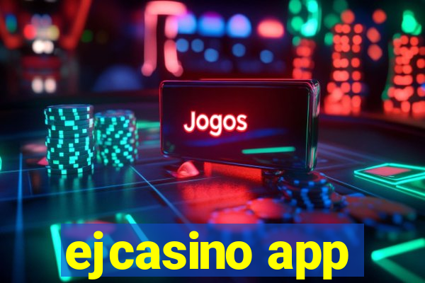 ejcasino app