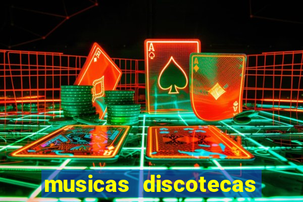 musicas discotecas anos 90