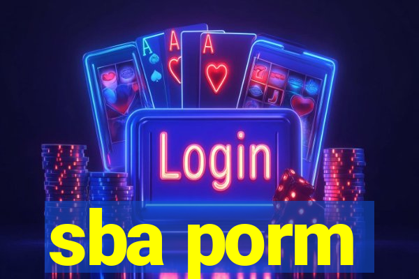 sba porm