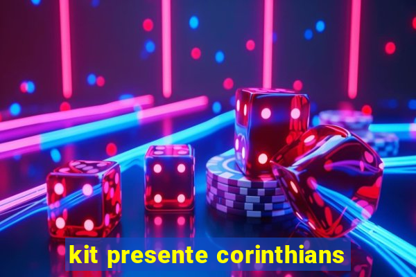 kit presente corinthians