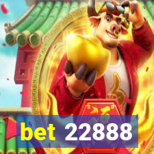 bet 22888