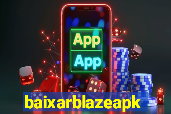 baixarblazeapk