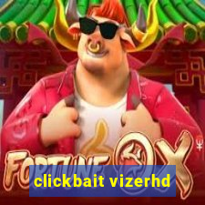 clickbait vizerhd