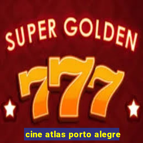 cine atlas porto alegre