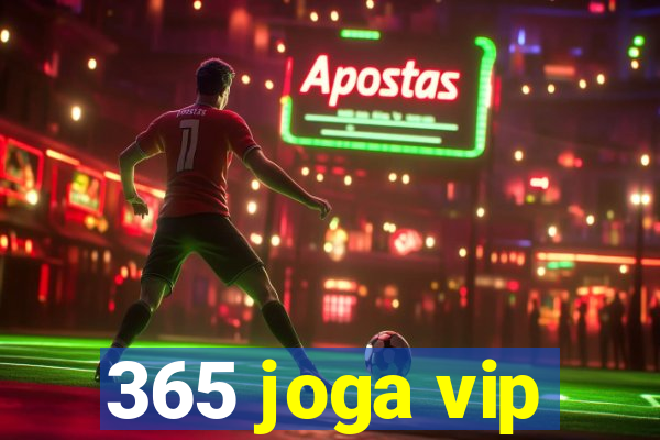 365 joga vip