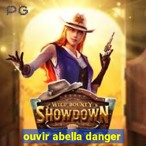 ouvir abella danger