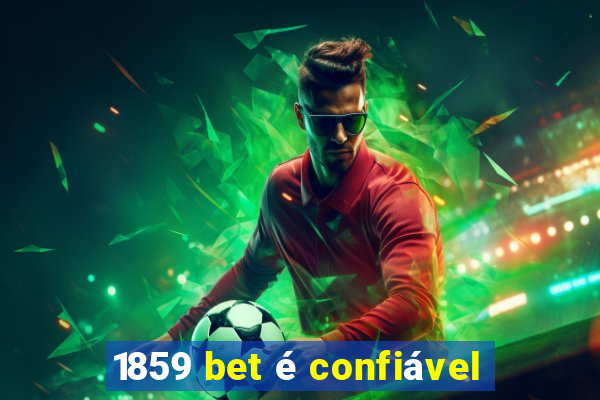 1859 bet é confiável