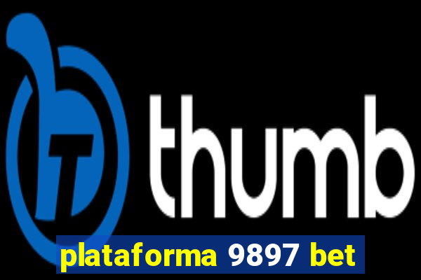 plataforma 9897 bet