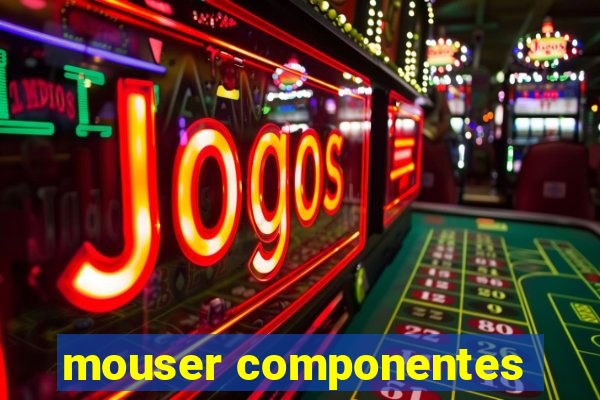 mouser componentes