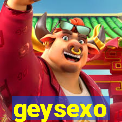 geysexo