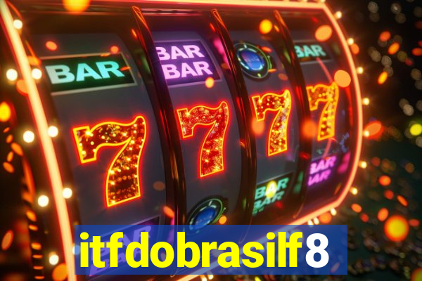 itfdobrasilf8