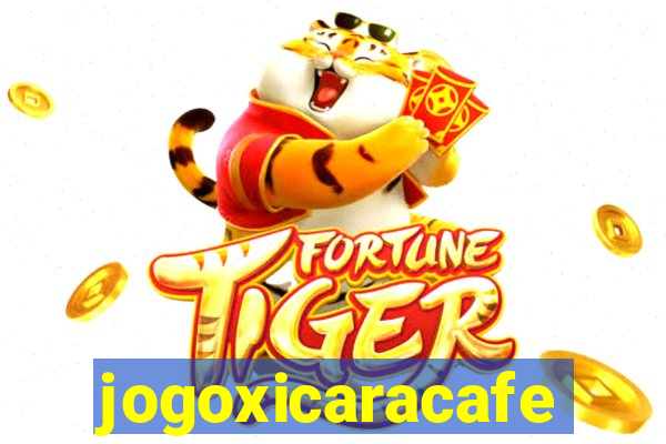 jogoxicaracafe