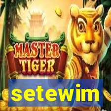 setewim