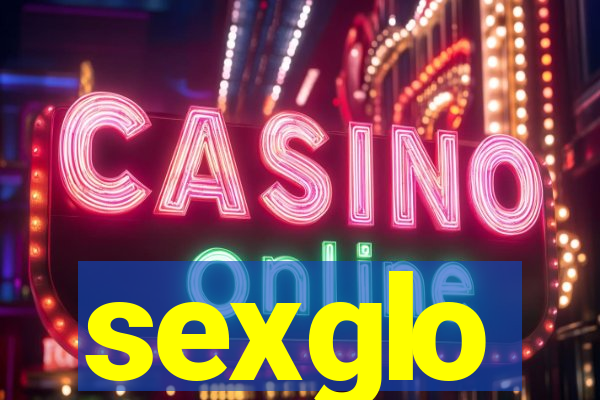 sexglo