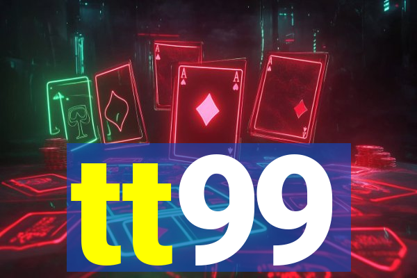 tt99