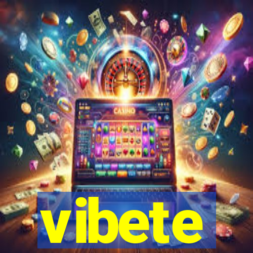 vibete